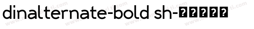 dinalternate-bold sh字体转换